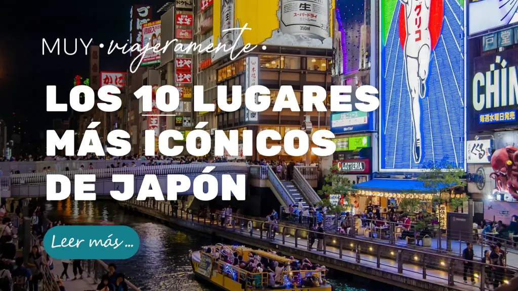 Qué visitar en Japón: Los 10 lugares más icónicos