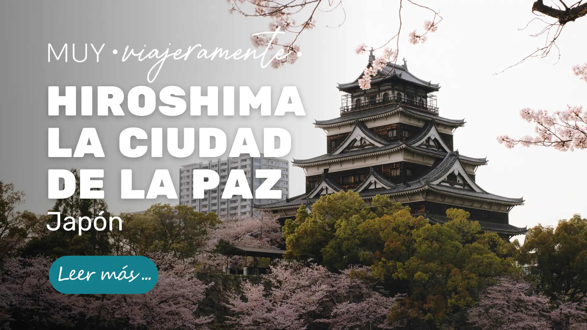 Hiroshima: Qué ver y hacer. Guía completa para tu viaje a Japón